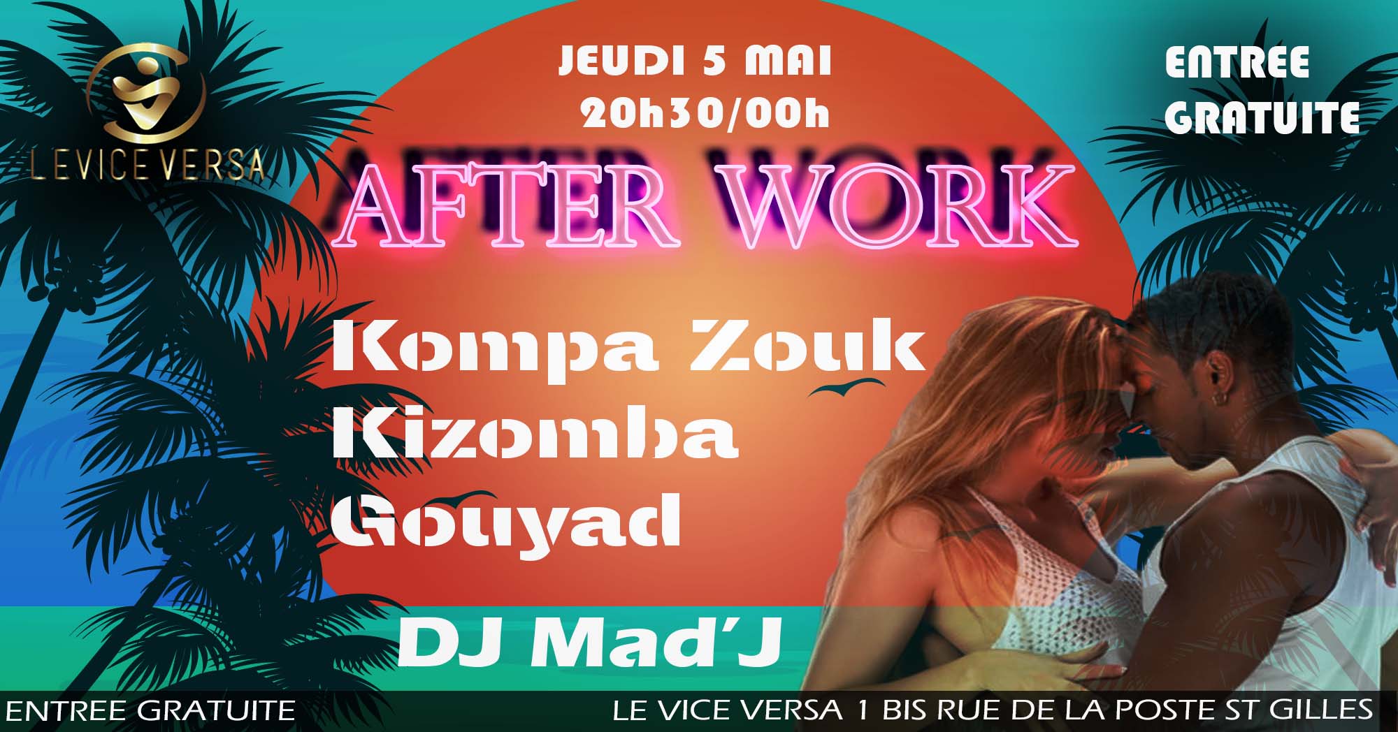 AFTER WORK Spécial Kompa Zouk Kiz Gouyad ENTREE GRATUITE au Vice Versa Jeudi 5 Mai 20h30 00h