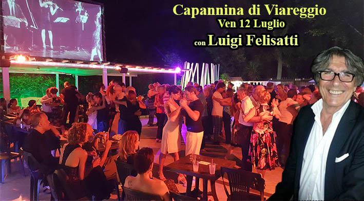 Venerdì 12 Luglio Capannina di Viareggio con Luigi Felisatti