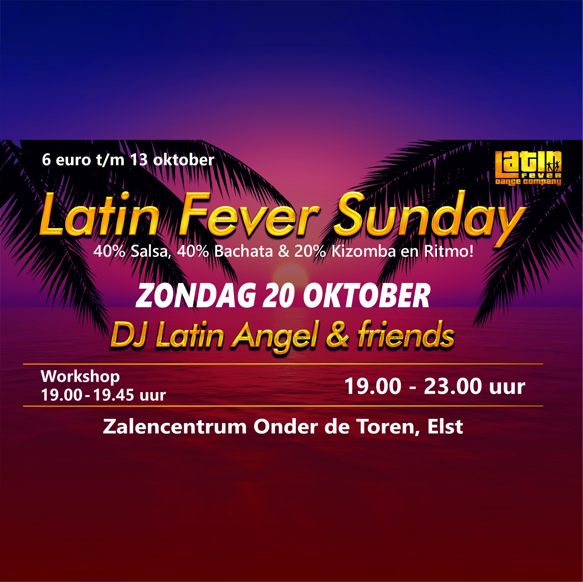 20 oktober - Latin Fever Sunday: incl. workshop Elst (Arnhem Nijmegen)