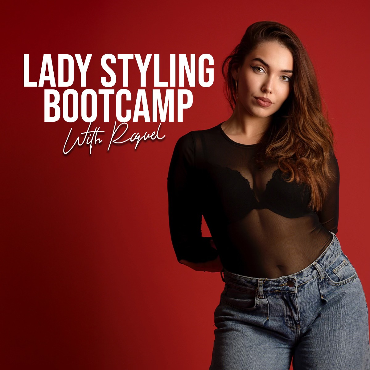 Lady Style Bootcamp with Raquel