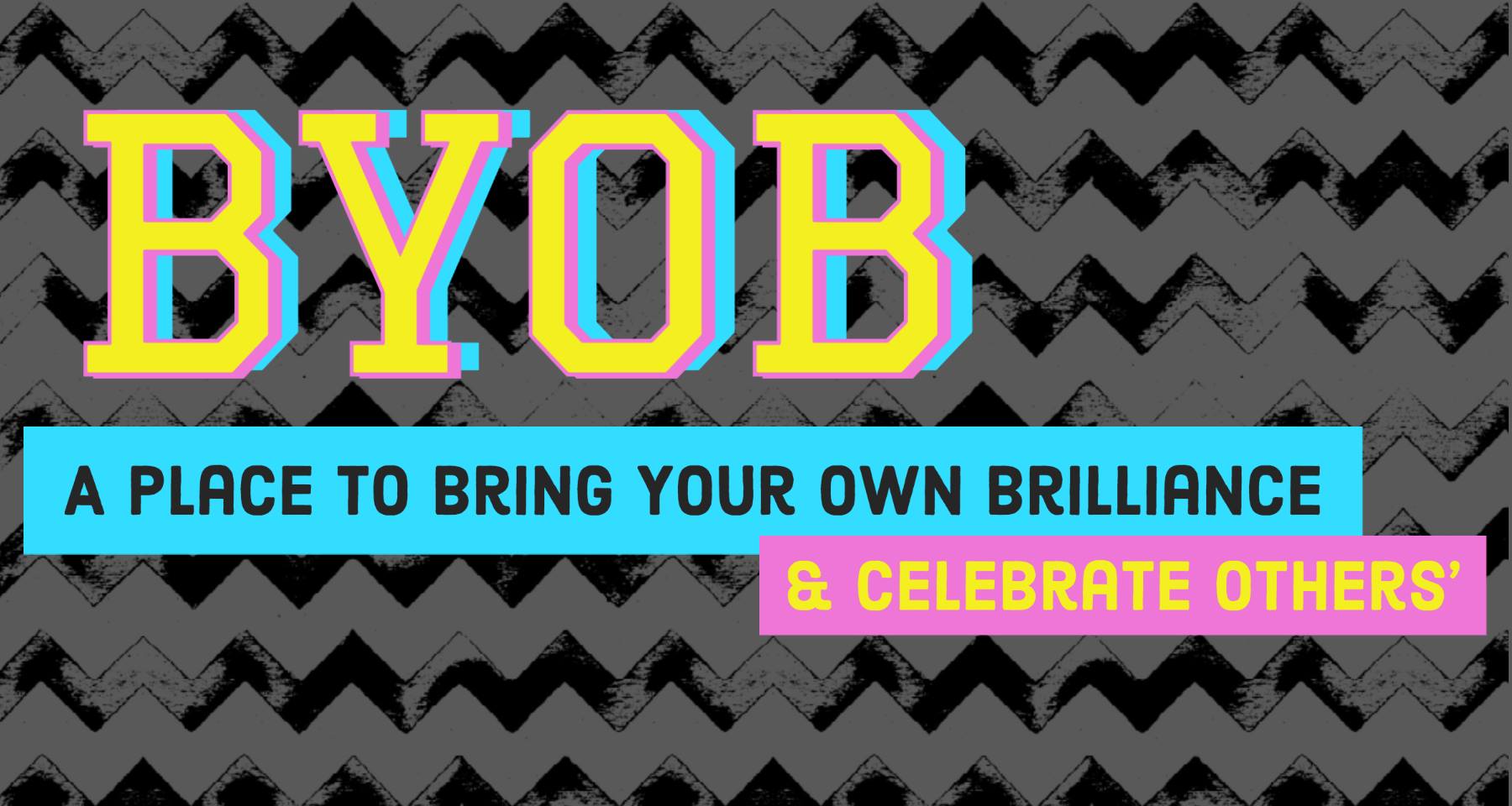 Bring Your Own Brilliance (BYOB) - 12:30pm EST