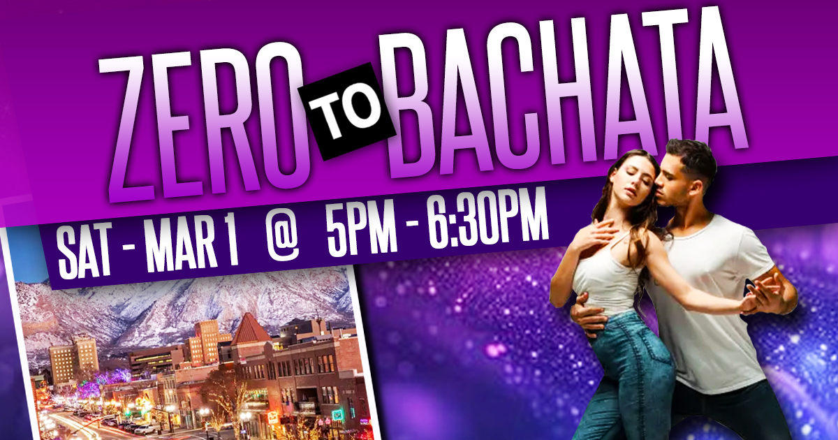 OGDEN - Zero to Bachata (Sat Latin Dance Class)