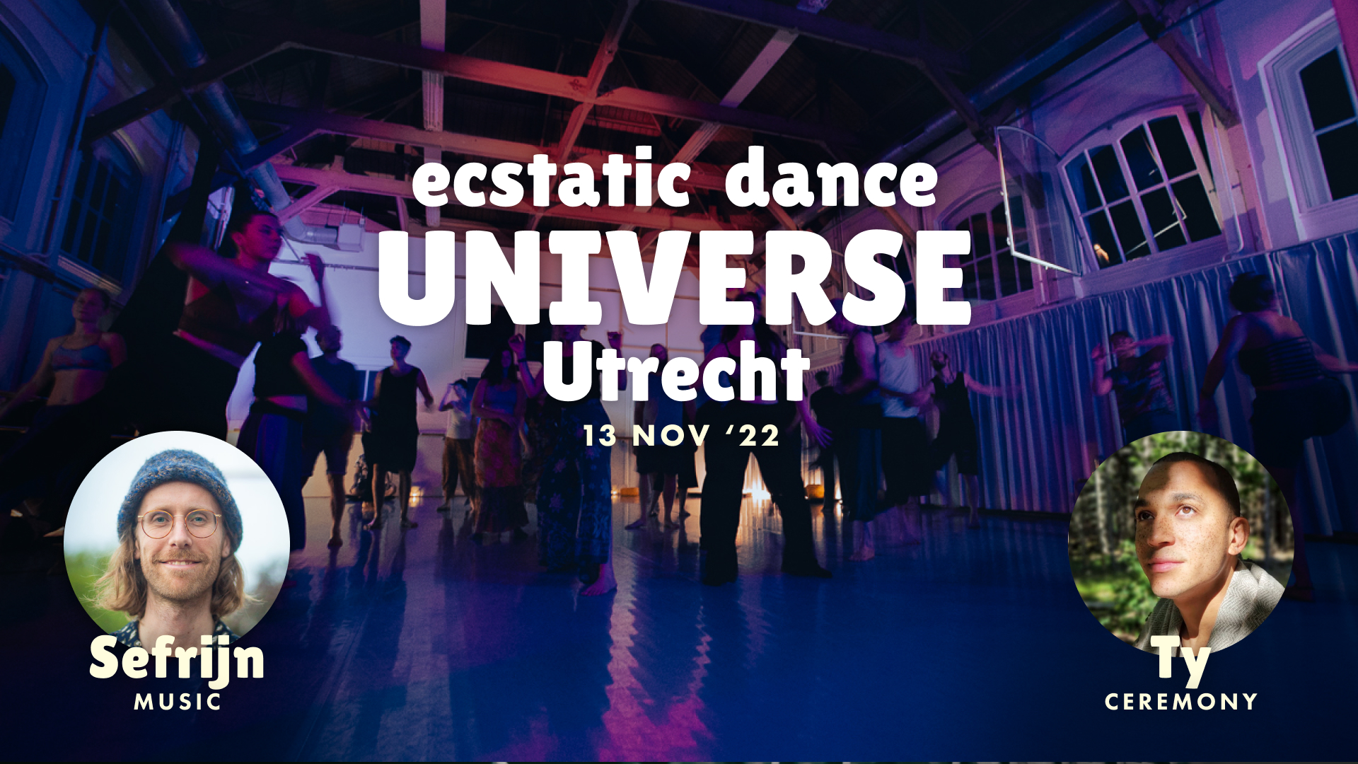 Ecstatic Dance UNIVERSE in Utrecht - Sefrijn & Ty