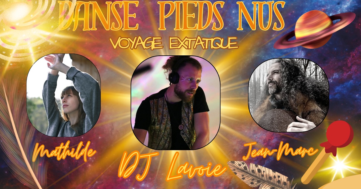 Voyage Extatique avec DJ Lavoie "Liberté incarnée"🪐🔥🎶