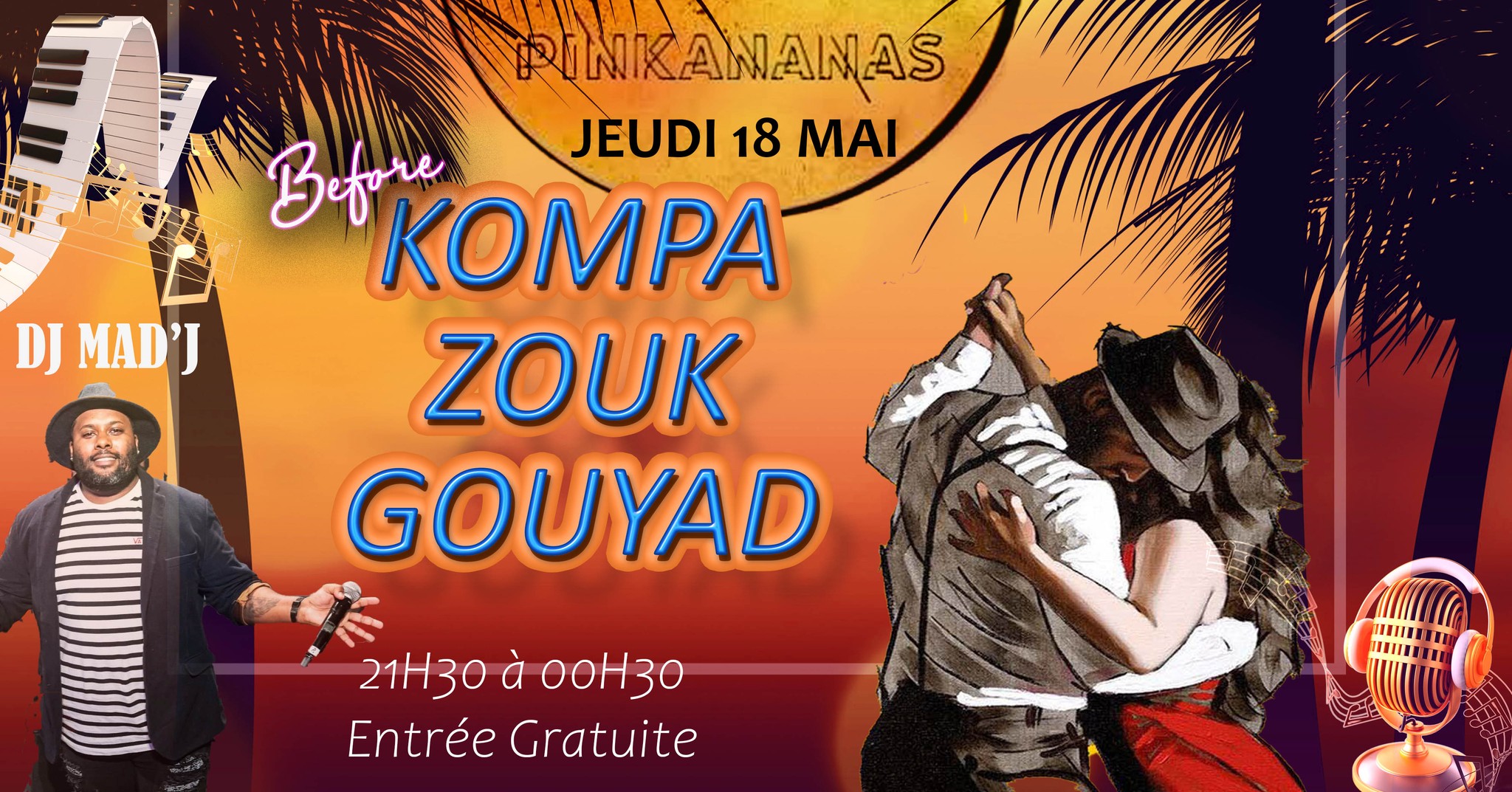 Kompa Zouk Gouyad Dj Mad'J au Pinkananas St Gilles Jeudi 18 MAI. ENTREE GRAUITE 21h30 00h30