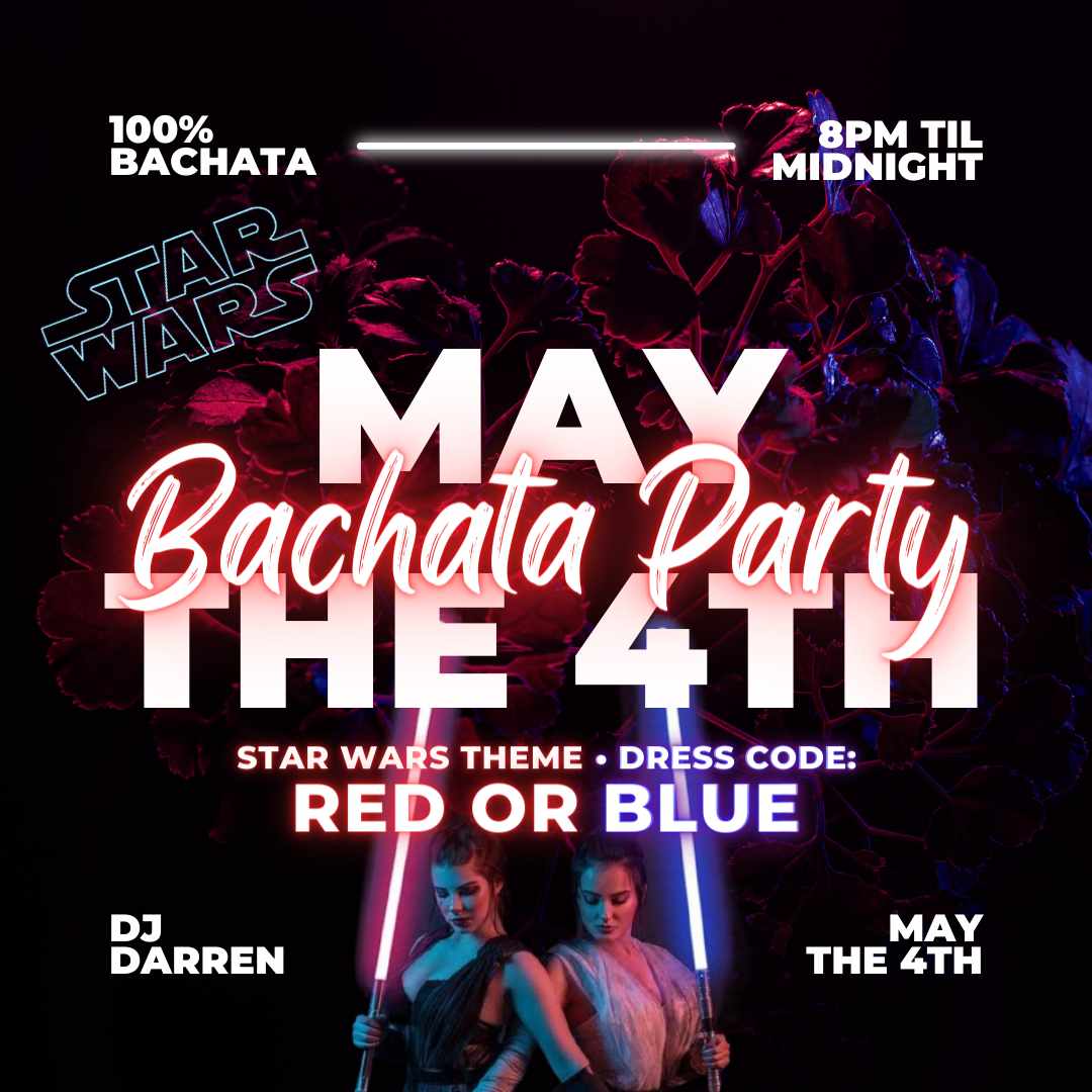 May the 4th BACHATA Party Adelaide's 100% Bachata Hang Out