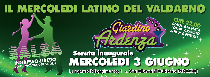 IL MERCOLEDÌ LATINO DEL VALDARNO ::::: GIARDINO ARDENZA ::::::: GRANDE INAUGURAZIONE 3 GIUGNO 2015 !!!!