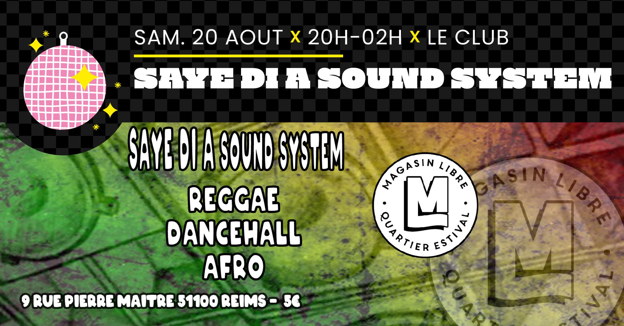 Saye Di A Sound System ✦ Le Club - Magasin Libre
