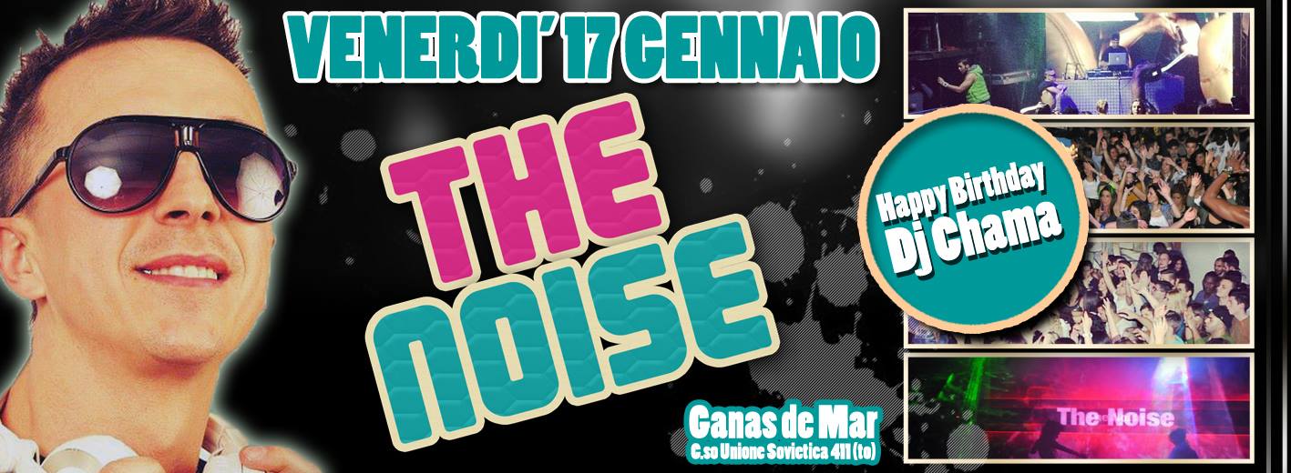 VENERDI' 17 GENNAIO HAPPY B-DAY DJ CHAMA GANAS DE MAR INGRESSO GRATUITO