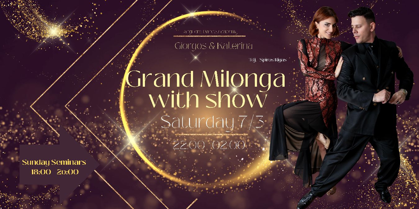 Grand Milonga with show & Sunday Seminars !!