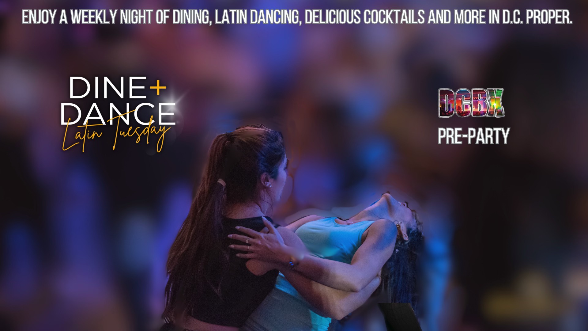 DINE + DANCE Latin Tuesday 'DCBX Kick-Off Party' at LIMA Twist. Bachata Class by NOELIA