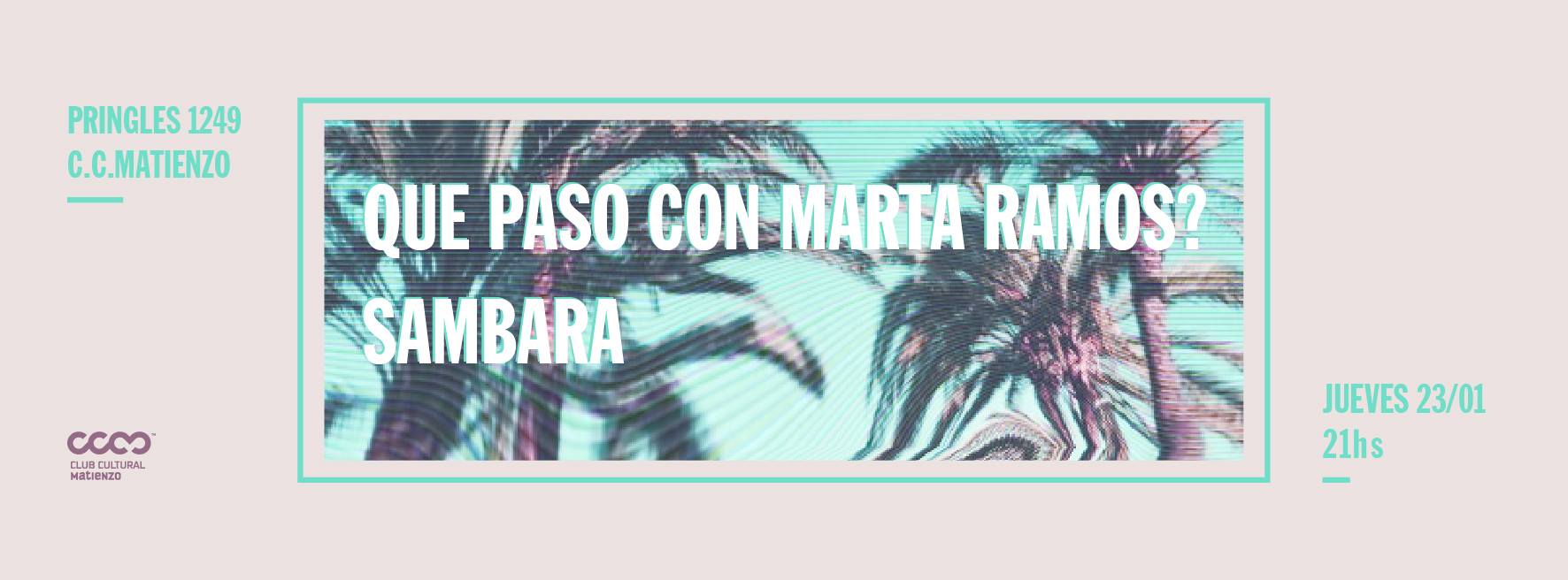 Qué pasó con Marta Ramos? + SAMBARA en Matienzo!