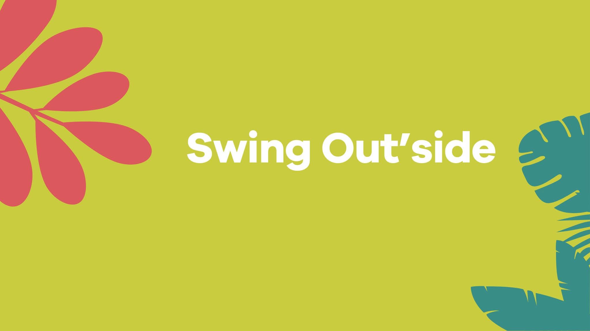 Swing Out'side