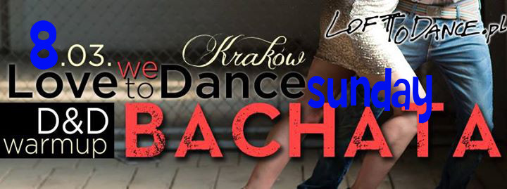 BraK MIEJSC DLA DZIEWCZY!NNIEDZIELA edition BACHATA TECHNIC WORKSHOPS raś i jankowska (before D&D)