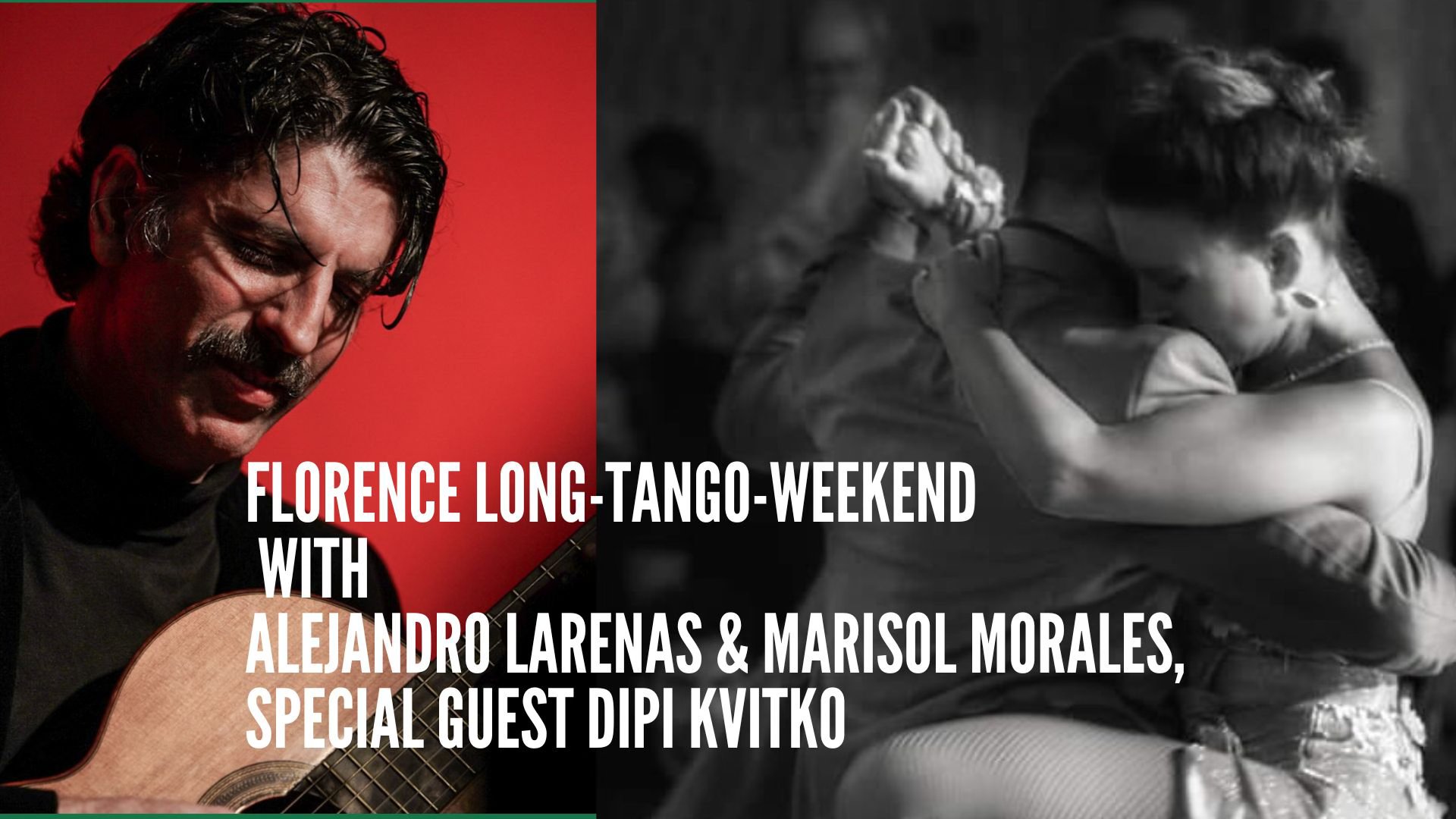 Florence Long-Tango-Weekend with Alejandro Larenas & Marisol Morales, special guest Dipi Kvitko