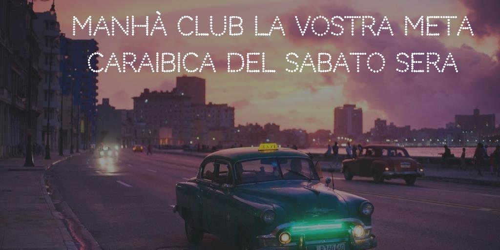 Il sabato sera targato Manhà Club