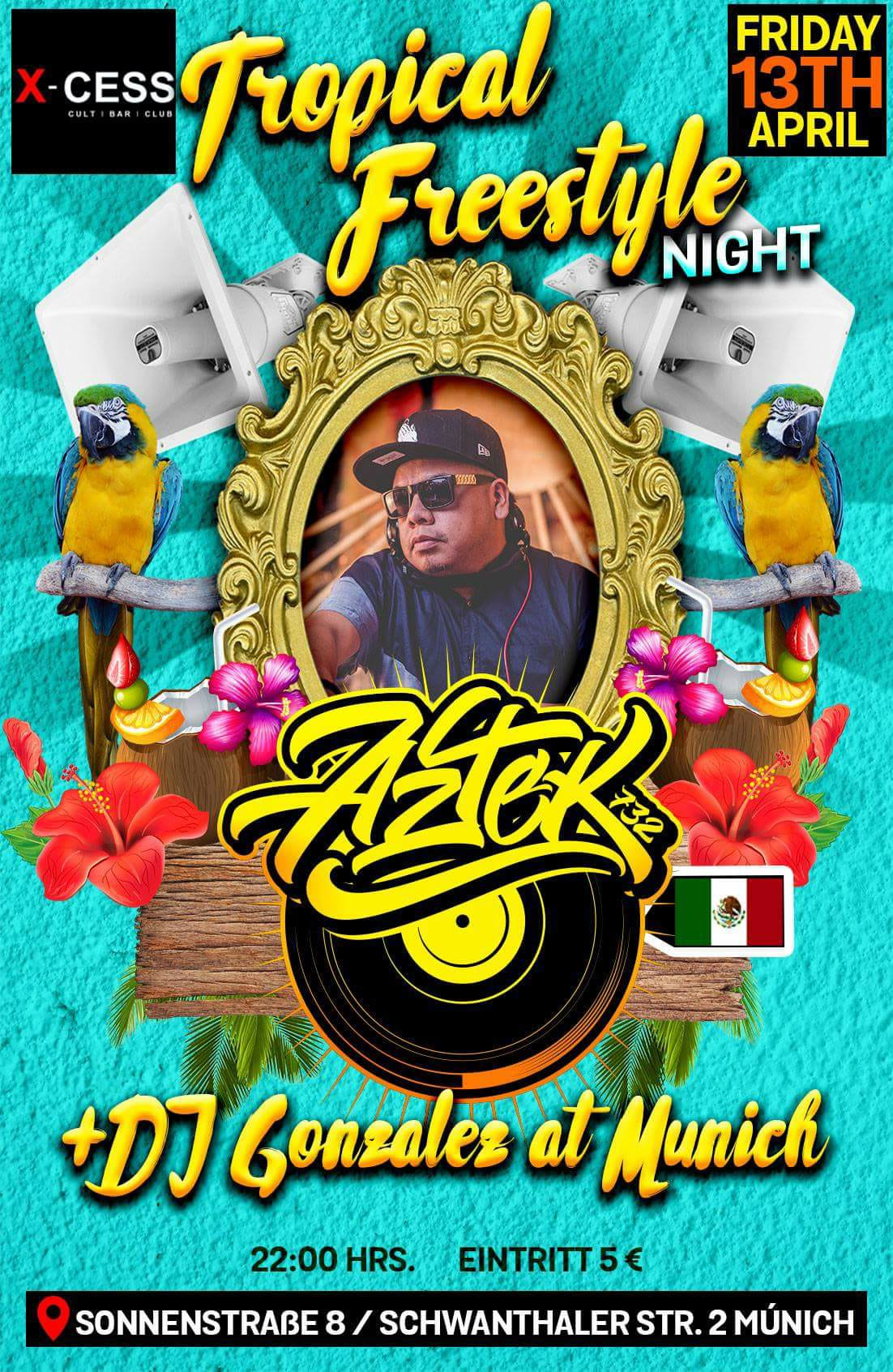 Tropical Freestyle Night - Aztek732 & DJ Gonzalez at Munich