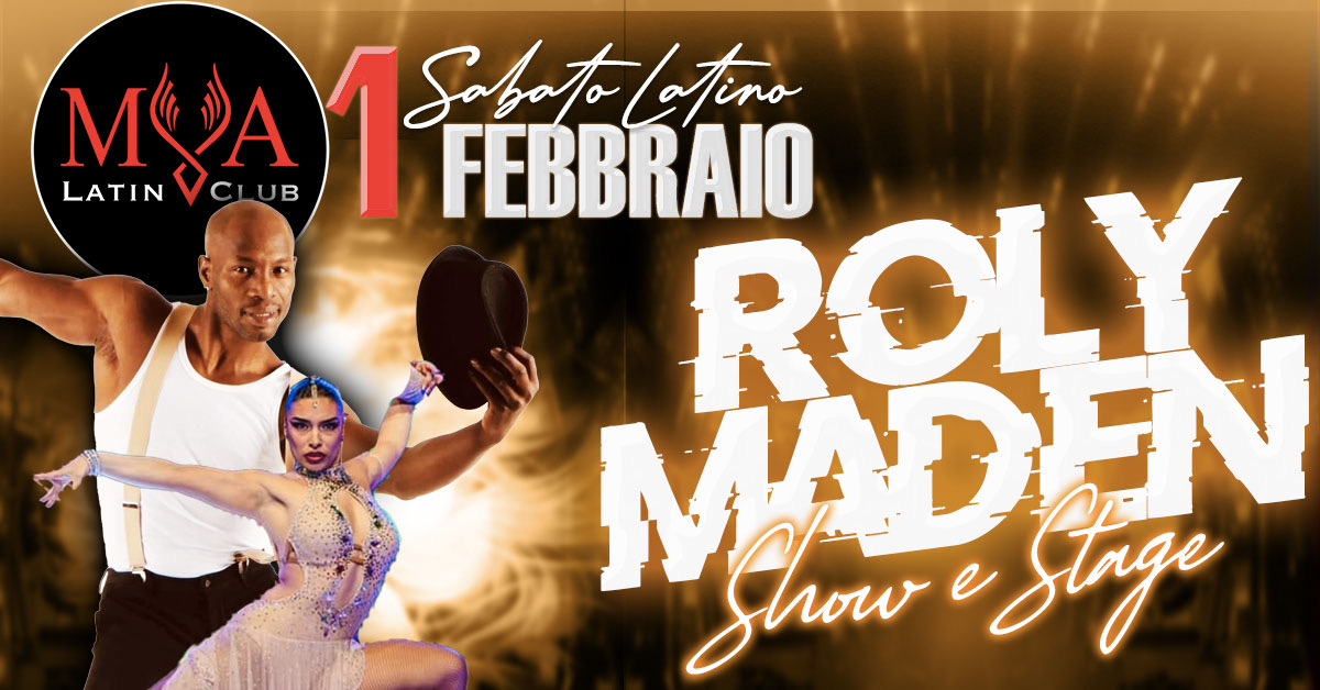 Roly Maden - Show e Stage - Mya Latin Club