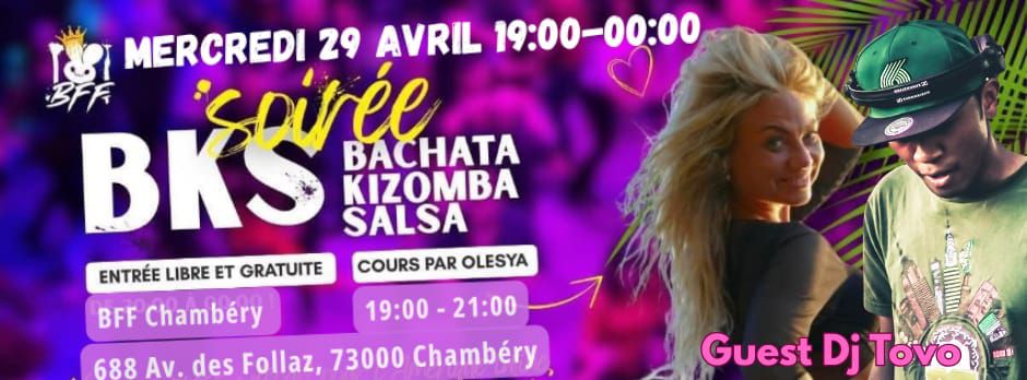 Soirée BKS Bachata Kizomba Salsa avec Olesya au BFF Chambéry