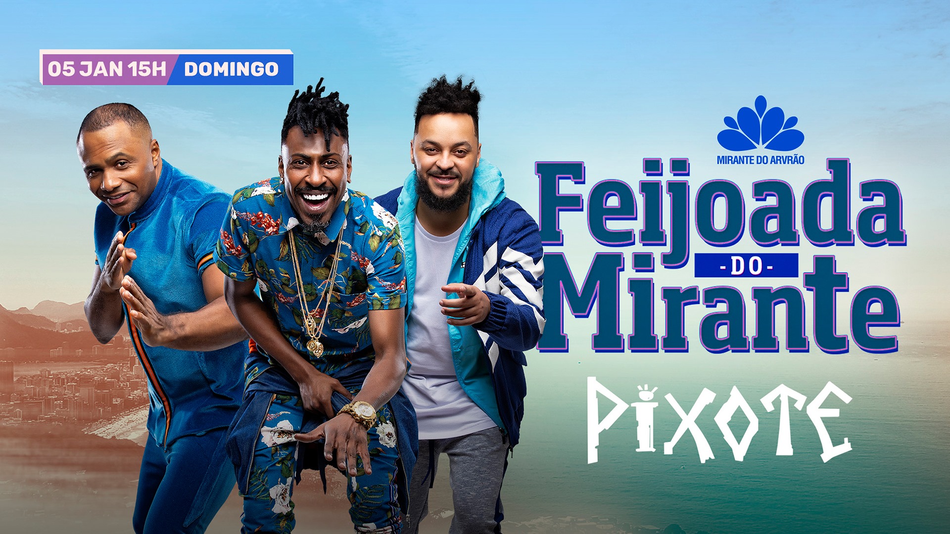 Pixote na Feijoada do Mirante :: 05 01 :: 15h :: Domingo