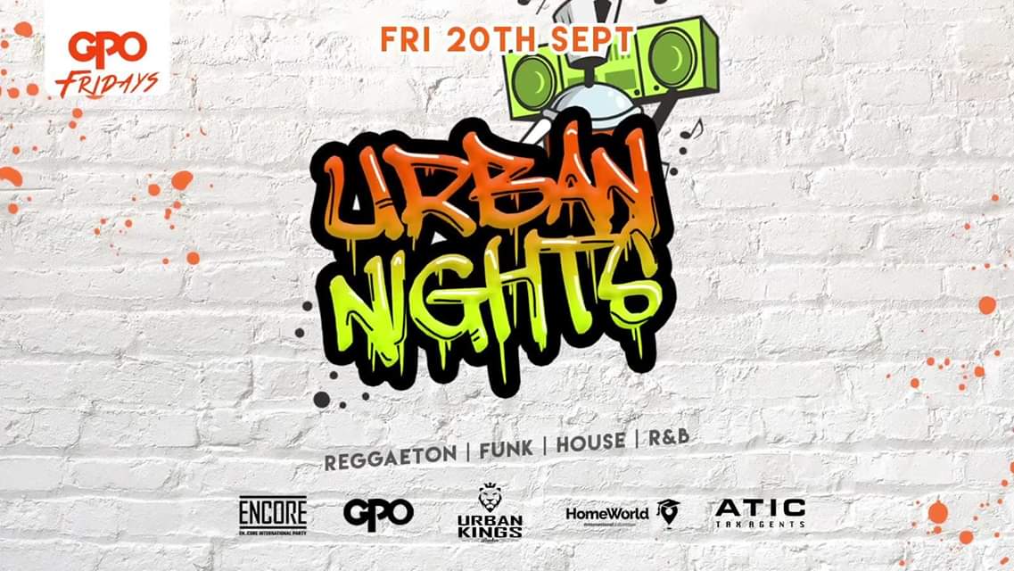 GPO Fridays 'Urban Nights ' Friday September 20th