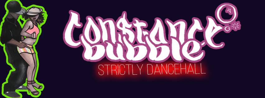 CON$TANCE BUBBLE - Strictly Dancehall