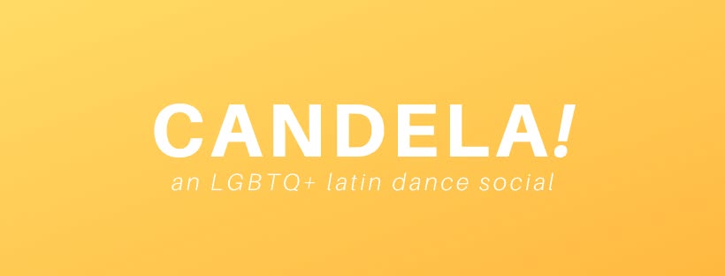 Candela! An LGBTQ Latin Dance Social (w Salsa + Bachata Lesson)