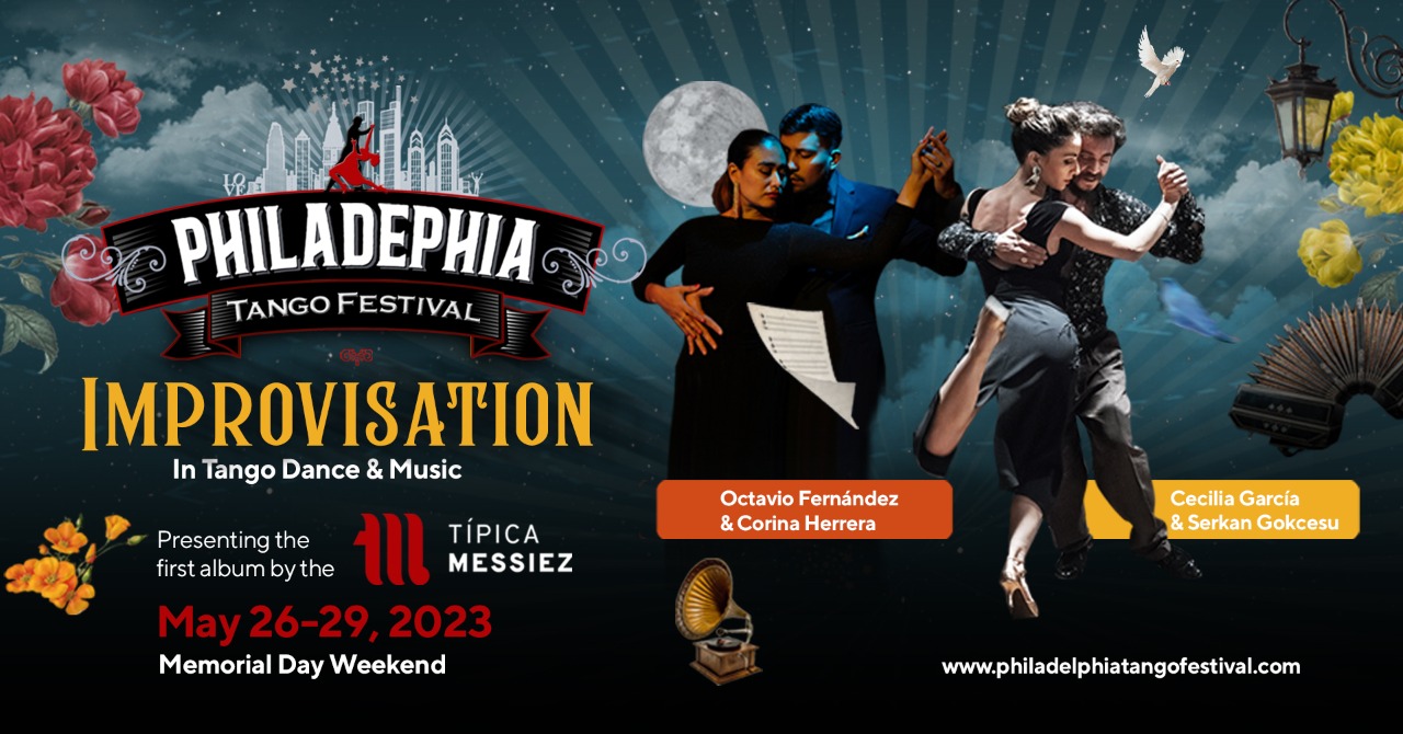 β¨ 11th Philadelphia Tango Festival β¨ focusing on IMPROVISATION in Tango Dance & Music