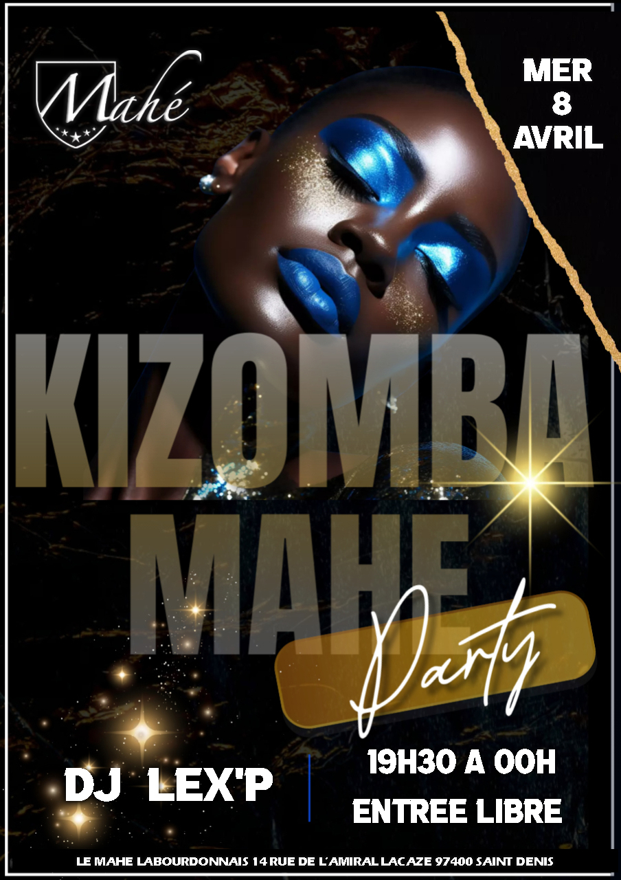 💥Nouveau💥 KIZOMBA au Mahé Saint-denis Mercredi 8 AVRIL DJ LEX'P 19H30 à 00H