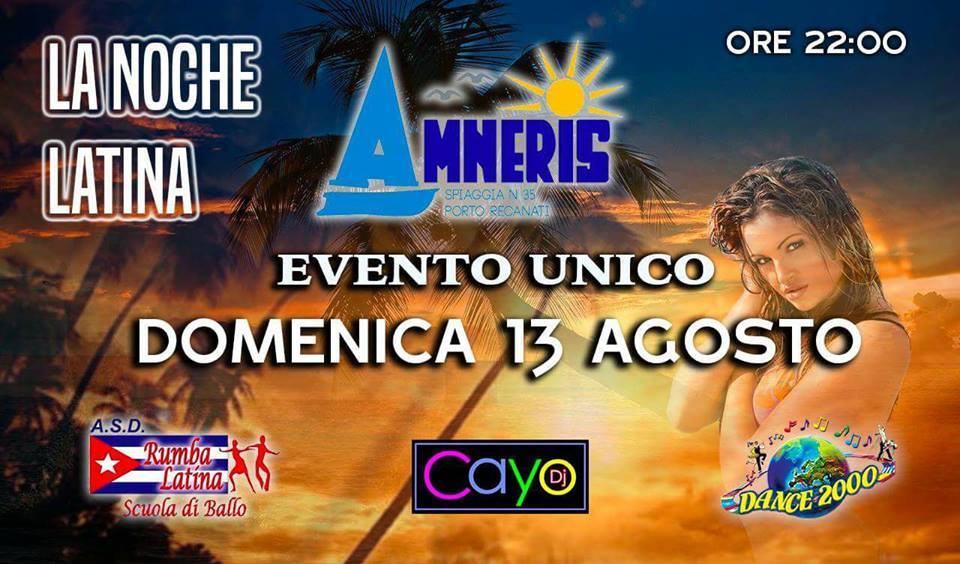 Domenica" 13 Agosto Amneris" Evento Unico Dance2000&Rumba Latina
