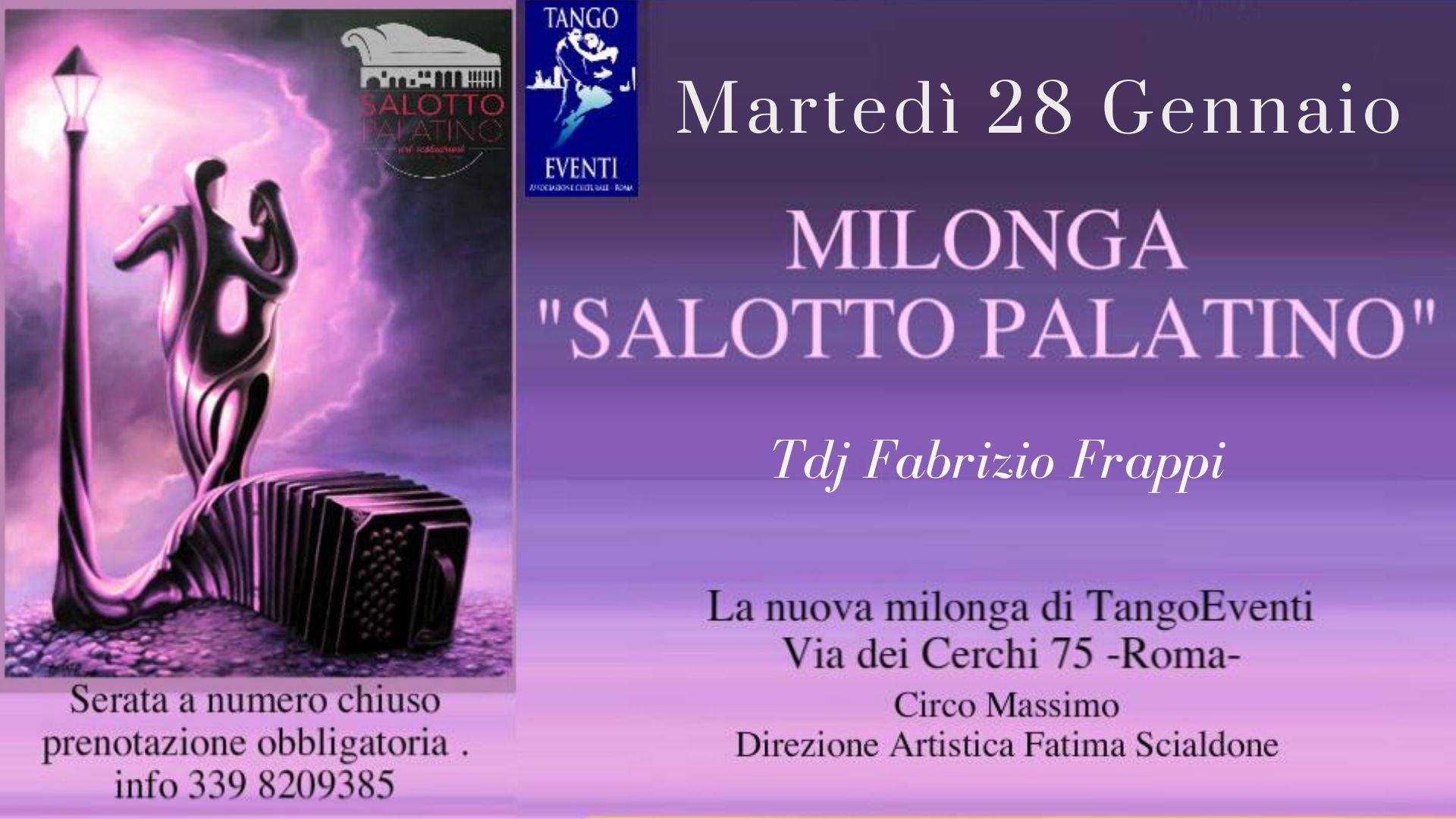 Mart. 28 " Milonga Salotto PalatinoTdj Fabrizio Frappi "