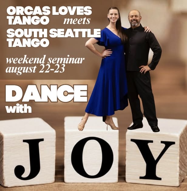 DANCE WITH JOY: Weekend Seminar with South Seattle Tango (Daniela&Vivek)
