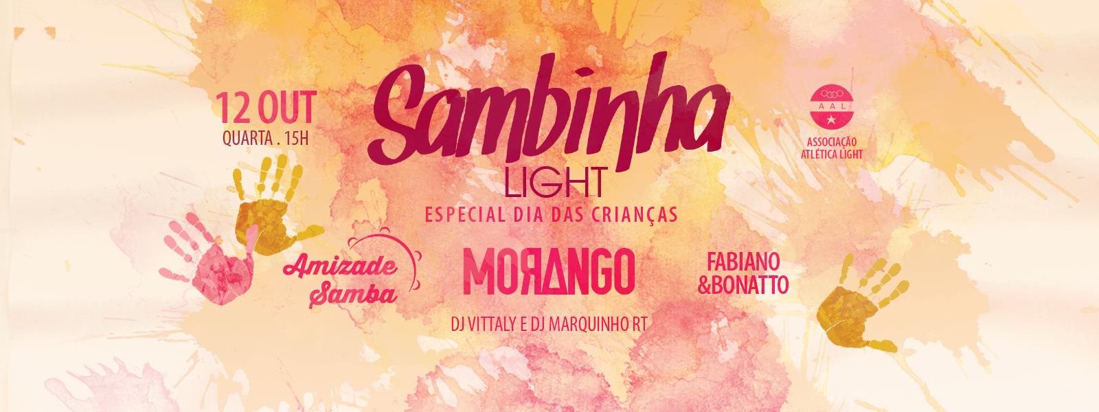 ☆ SAMBINHA LIGHT - Hoje (Feriado) Morango, F.&B, Amizade Samba -15h AAL