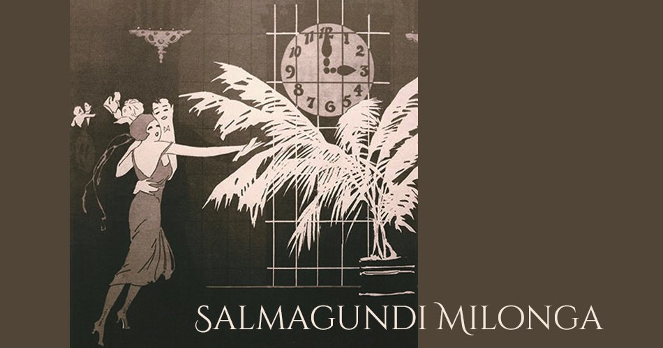 Experience elegance at the Salmagundi Milonga, Tuesday Jan. 14th