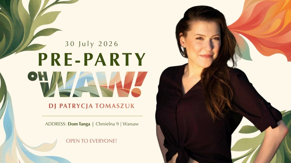 "Oh WAW!" Warsaw Tango Marathon Pre-Party 🌟 Dj Patrycja Tomaszuk!