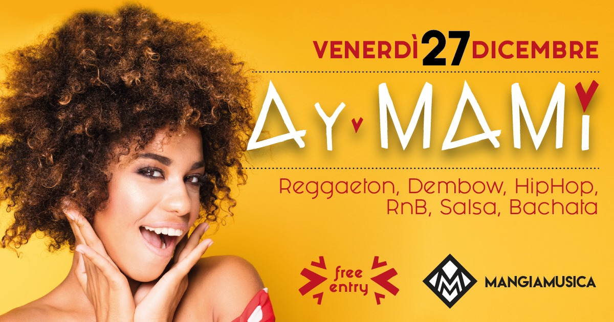 Ay Mami - Venerdì 27 Dicembre 2019