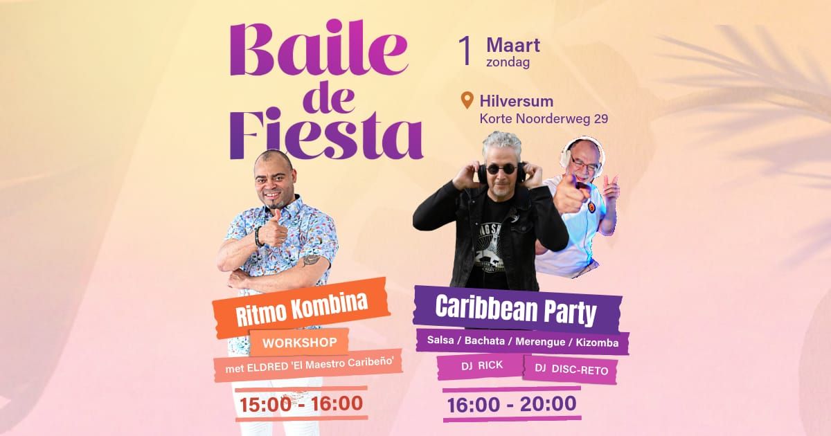 🎉 Baile de Fiesta Matinée 🔥 workshop Ritmo Kombiná 🎉 2 DJ's 🎤 Live 🔥 Food 🎉