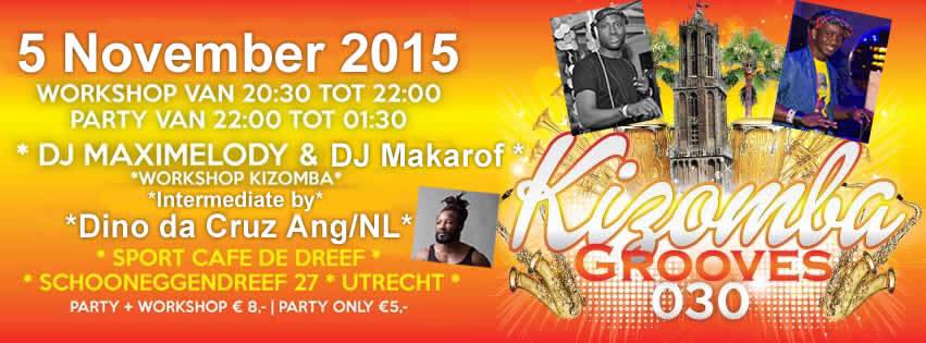 ☆KIZOMBA GROOVES 030☆KIZOMBA WORKSHOP BY DINO D CRUZ (ANG NL)☆DJ'S:MAXIMELODY & MAKAROF☆