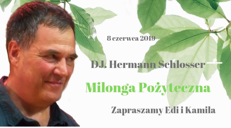 Milonga Pożyteczna z DJ Hermann Schlosser