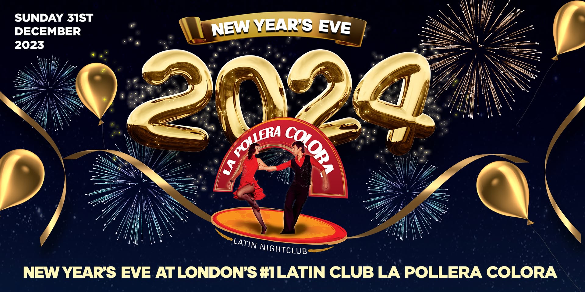 'LATINO NEW YEARS EVE 2024'' @ LA POLLERA COLORA LONDON - Sunday 31st December 2023
