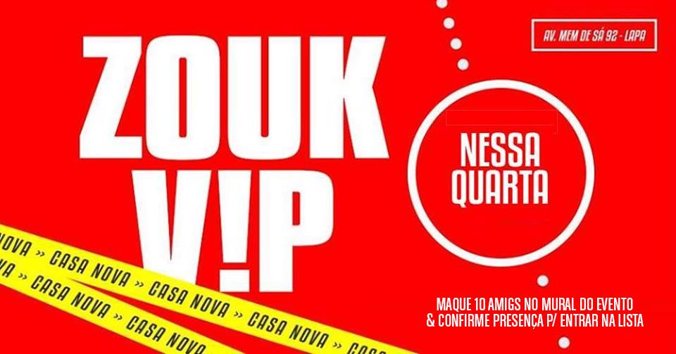 Zouk Vip! Quarta, marque 10 amigxs para entrar na faixa!