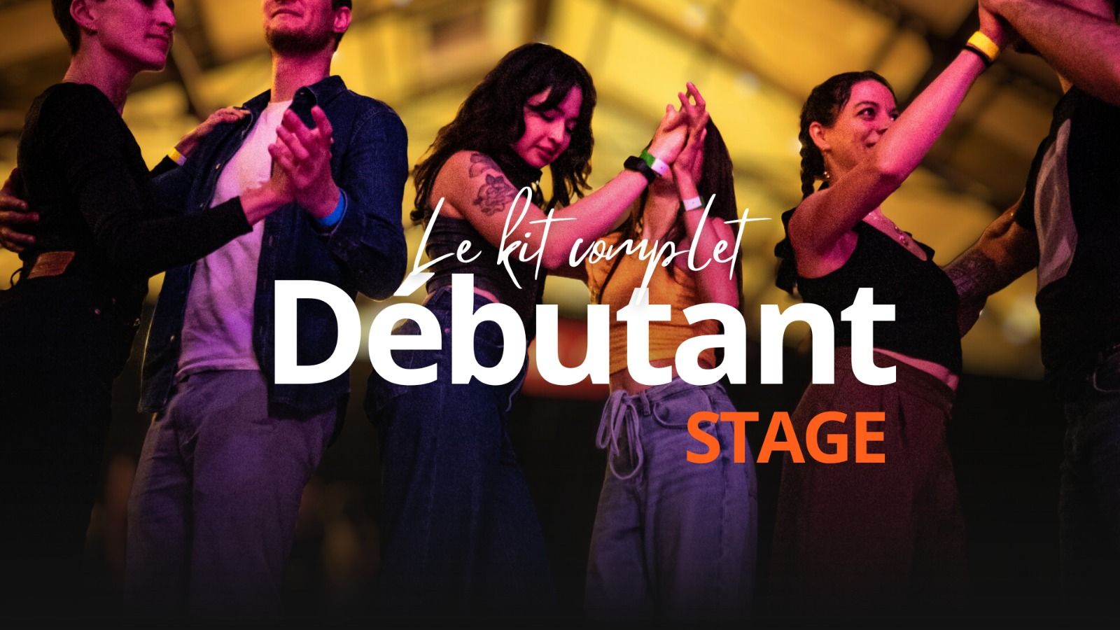 STAGE - le kit complet du Débutant