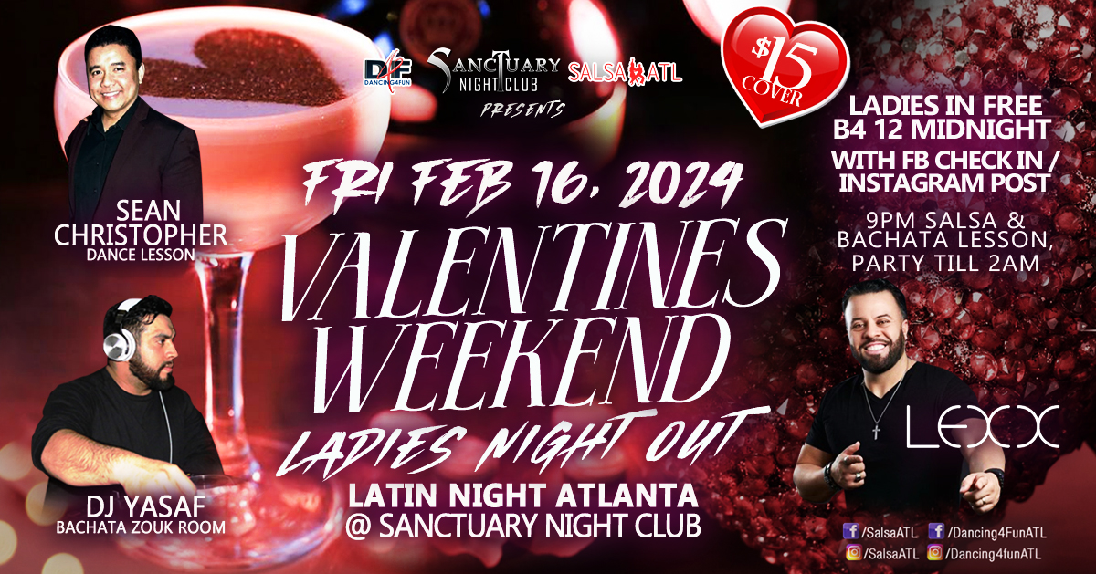 Ladies Night out Valentines weekend Latin Night Atlanta - Bonus Bachata Zouk Room Feb 16, 2024