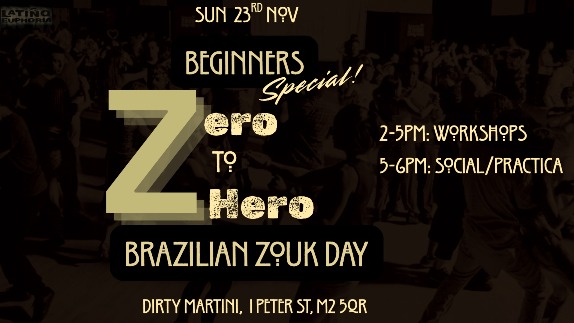 ✨BEGINNERS SPECIAL ✨ ZERO-2-HERO BRAZILIAN ZOUK DAY Sun 23rd Nov, 2-6pm Workshops & Practica