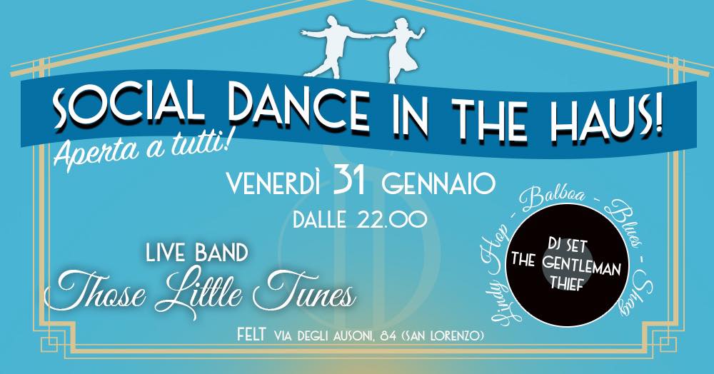 Social Dance in the Haus! Venerdì 31 Gennaio@Felt