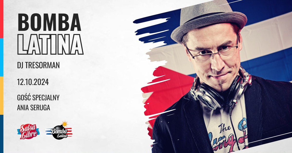 Bomba Latina 12.10 feat DJ Tresorman + gość specjalny Ania Seruga