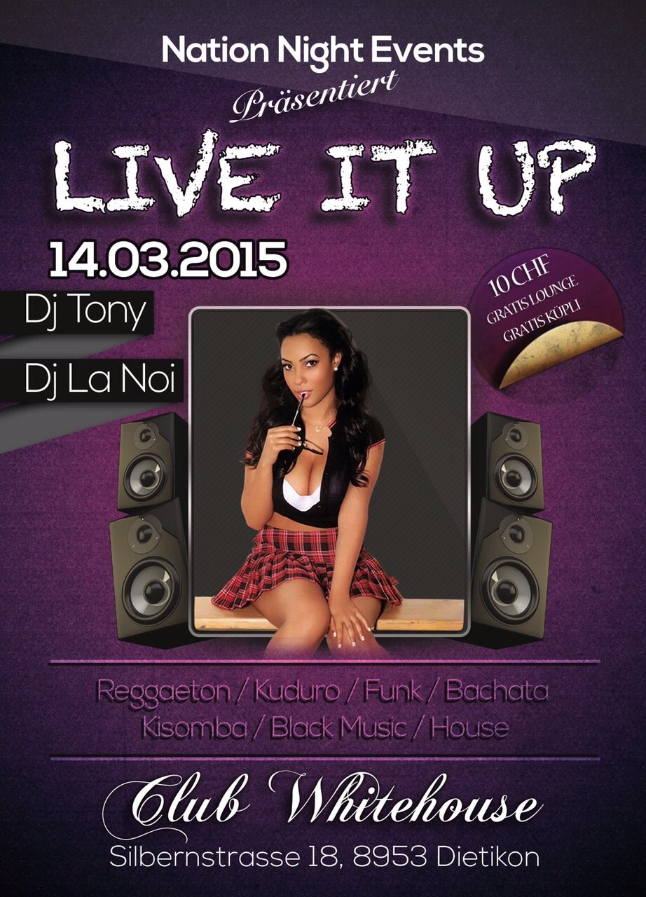 14.03.15 LIVE IT UP @ CLUB WHITEHOUSE, DIETIKON (CH)