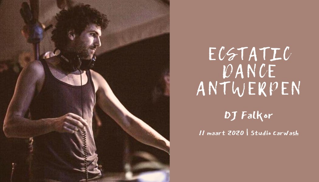 Ecstatic Dance Antwerp ** Dj Falkor **