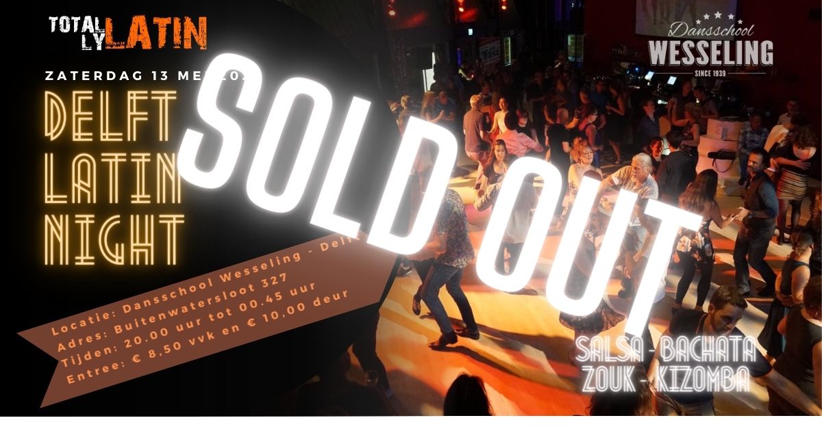 UITVERKOCHT !!!13 05 Delft LATIN Night