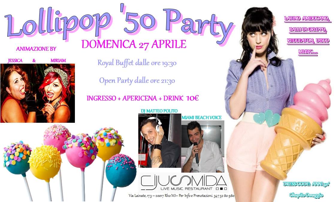 LOLLIPOP '50 PARTY CIJUSMIDA - DOMENICA 27 APRILE